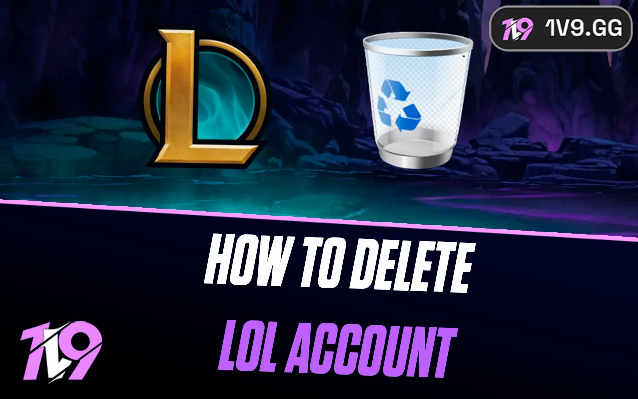 How to Delete Your League of Legends Account